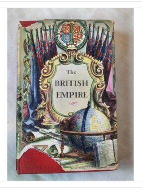 The British Empire B T Batsford Ltd First Published Winter 1947 1st 1947 HC